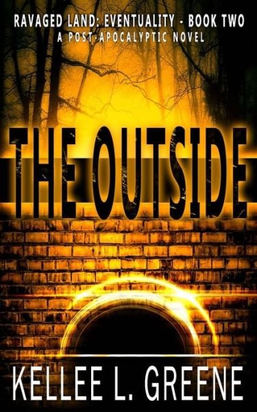 Cover for Kellee L Greene · The Outside - A Post-Apocalyptic Novel (Paperback Book) (2019)