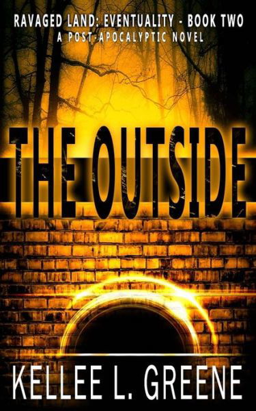 Cover for Kellee L Greene · The Outside - A Post-Apocalyptic Novel (Taschenbuch) (2019)