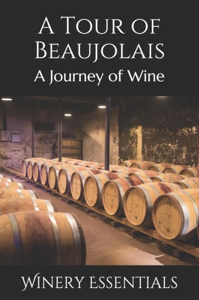 Cover for Winery Essentials · A Tour of Beaujolais (Paperback Book) (2019)