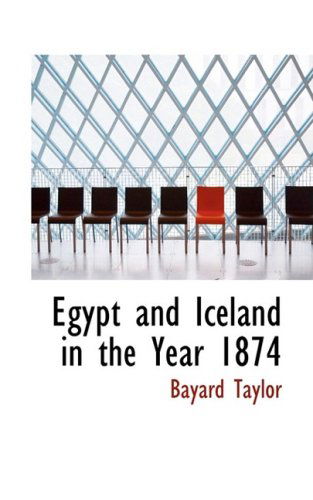 Cover for Bayard Taylor · Egypt and Iceland in the Year 1874 (Gebundenes Buch) (2009)