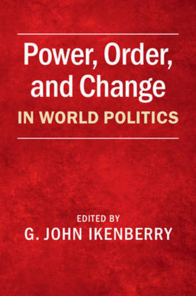 Cover for G John Ikenberry · Power, Order, and Change in World Politics (Paperback Book) (2014)