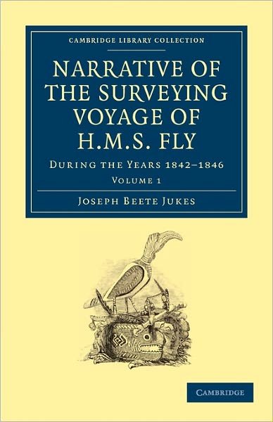 Cover for Joseph Beete Jukes · Narrative of the Surveying Voyage of HMS Fly: During the Years 1842â€“1846 - Narrative of the Surveying Voyage of HMS Fly 2 Volume Set (Paperback Book) (2011)