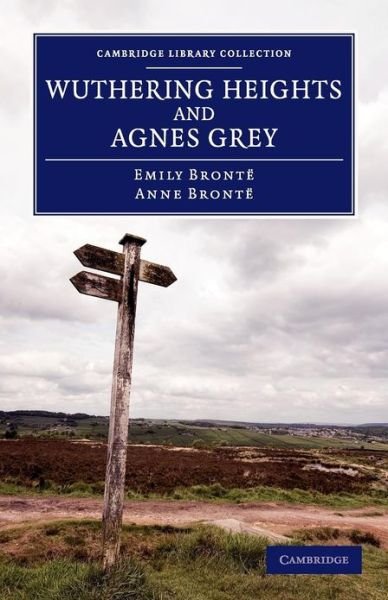 Cover for Emily Bronte · Wuthering Heights and Agnes Grey - Cambridge Library Collection - Fiction and Poetry (Paperback Bog) (2013)