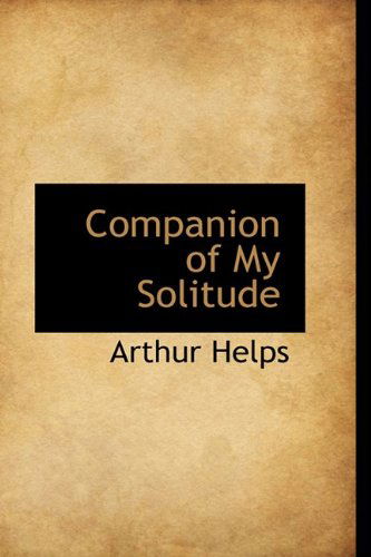 Cover for Arthur Helps · Companion of My Solitude (Hardcover Book) (2009)