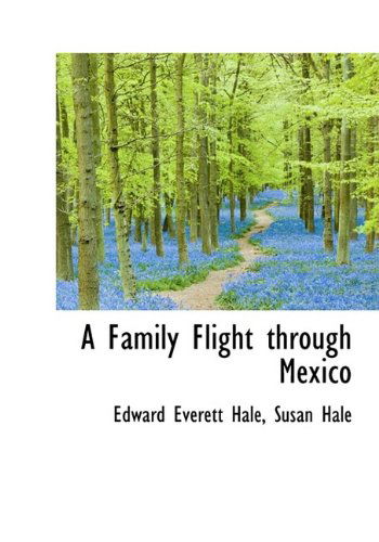 Cover for Edward Everett Hale · A Family Flight Through Mexico (Hardcover Book) (2009)