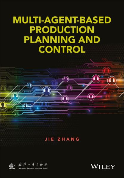 Cover for Jie Zhang · Multi-Agent-Based Production Planning and Control (Gebundenes Buch) (2017)