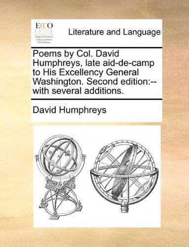 Cover for David Humphreys · Poems by Col. David Humphreys, Late Aid-de-camp to His Excellency General Washington. Second Edition: with Several Additions. (Pocketbok) (2010)