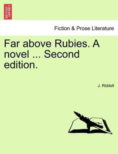 Cover for J Riddell · Far Above Rubies. a Novel ... Second Edition. (Paperback Book) (2011)