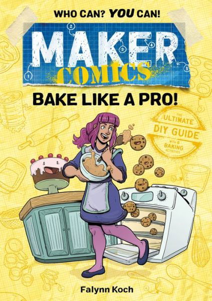 Maker Comics: Bake Like a Pro! - Maker Comics - Falynn Koch - Books - Roaring Brook Press - 9781250150066 - February 5, 2019