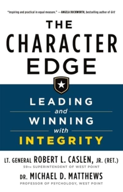 Cover for Jr. Robert L. Caslen · The Character Edge: Leading and Winning with Integrity (Paperback Book) (2021)