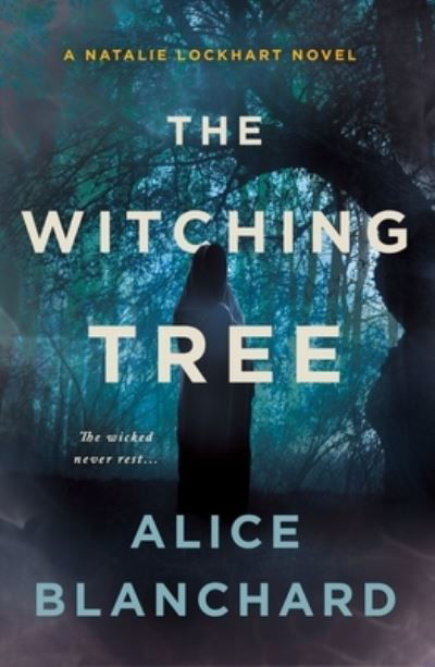 Cover for Alice Blanchard · The Witching Tree: A Natalie Lockhart Novel - Natalie Lockhart (Paperback Book) (2022)