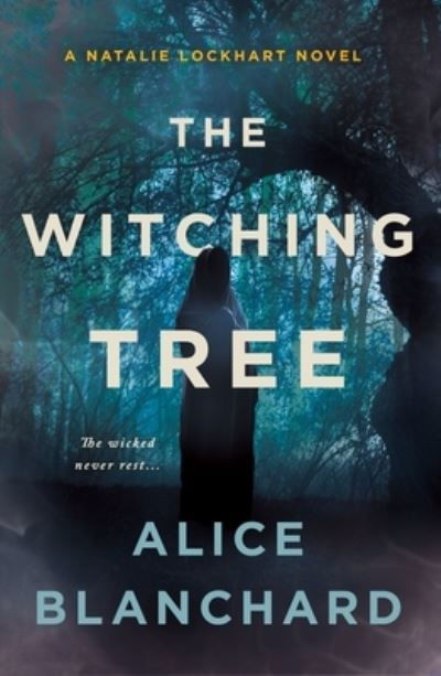 Cover for Alice Blanchard · The Witching Tree: A Natalie Lockhart Novel - Natalie Lockhart (Pocketbok) (2022)