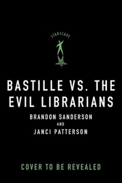Cover for Brandon Sanderson · Bastille vs. the Evil Librarians - Alcatraz Versus the Evil Librarians (Hardcover bog) (2022)