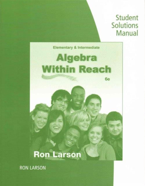 Student Solutions Manual for Larson's Elementary and Intermediate  Algebra: Algebra Within Reach, 6th - Ron Larson - Books - Cengage Learning, Inc - 9781285420066 - March 8, 2013