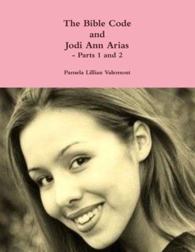 Cover for Pamela Lillian Valemont · The Bible Code and Jodi Ann Arias - Parts 1 and 2 (Paperback Book) (2013)