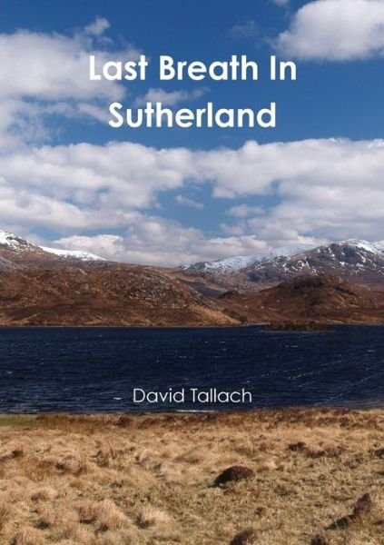 Cover for David Tallach · Last Breath in Sutherland (Paperback Book) (2015)