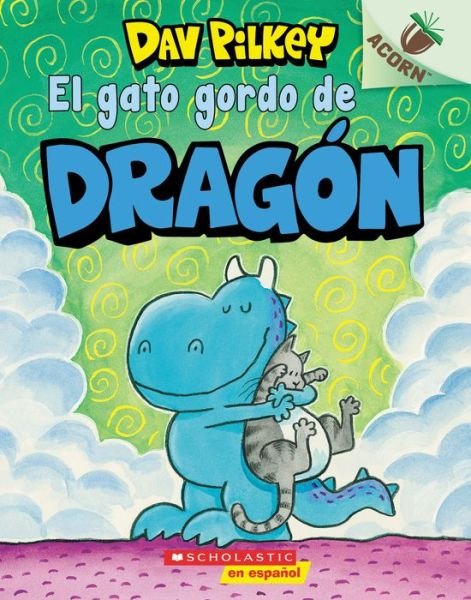 Cover for Dav Pilkey · El gato gordo de Dragon (Dragon's Fat Cat): Un libro de la serie Acorn - Dragon (Taschenbuch) (2020)