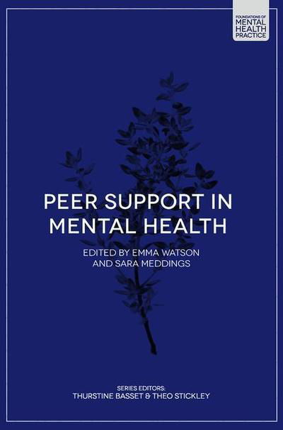 Peer Support in Mental Health - Foundations of Mental Health Practice - Emma Watson - Livros - Bloomsbury Publishing PLC - 9781352005066 - 20 de fevereiro de 2019