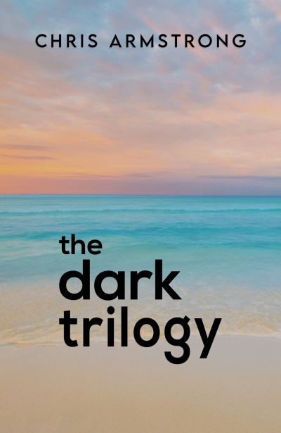 Cover for Chris Armstrong · The Dark Trilogy (Paperback Book) (2022)