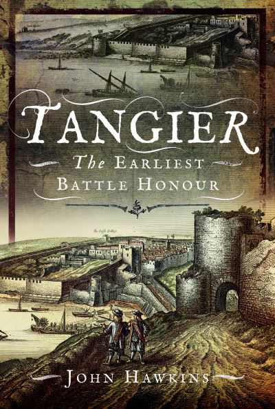 Cover for John Hawkins · Tangier: The Earliest Battle Honour (Hardcover Book) (2023)