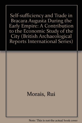 Cover for Rui Morais · Self-sufficiency and Trade in Bracara Augusta During the Early Empire Bar Is1973 (British Archaeological Reports British Series) (Paperback Book) (2009)