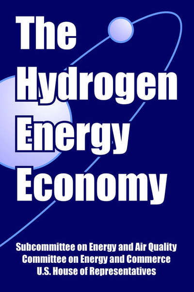 The Hydrogen Energy Economy - Subcommittee on Energy and Air Quality - Książki - University Press of the Pacific - 9781410220066 - 11 lutego 2005