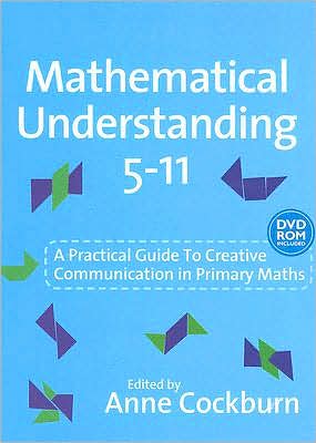 Cover for Cockburn, Anne D (Ed) · Mathematical Understanding 5-11: A Practical Guide to Creative Communication in Maths (Paperback Book) (2007)