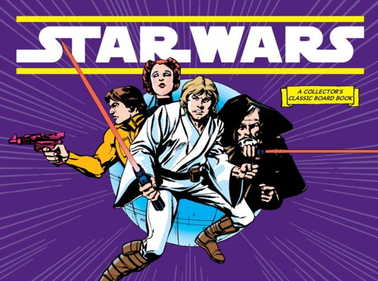 Cover for Lucasfilm Lucasfilm Ltd · Star Wars: A New Hope (A Collector's Classic Board Book) - A Collector's Classic Board Book (Board book) (2025)