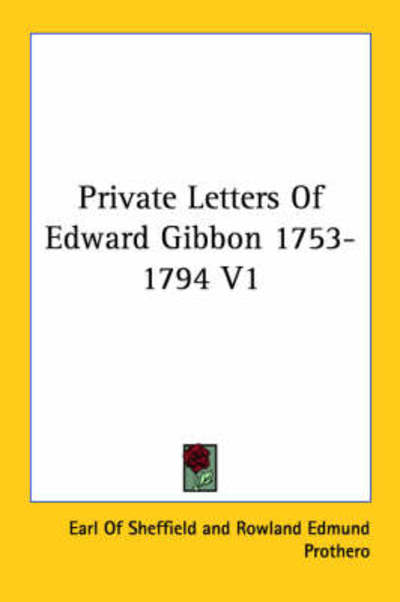 Cover for Rowland Edmund Prothero · Private Letters of Edward Gibbon 1753-1794 V1 (Paperback Book) (2006)