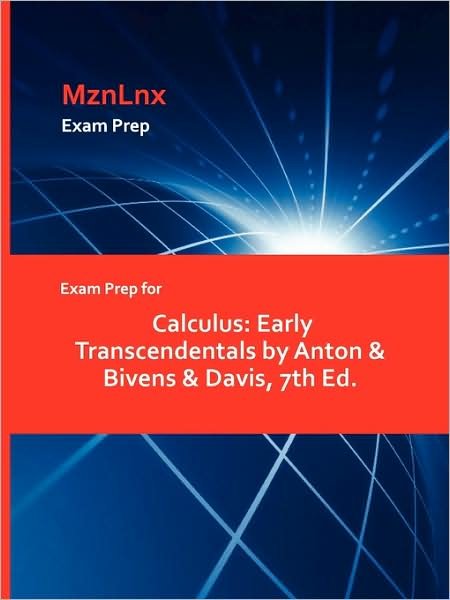 Cover for Anton &amp; Bivens &amp; Davis, &amp; Bivens &amp; Davis · Exam Prep for Calculus: Early Transcendentals by Anton &amp; Bivens &amp; Davis, 7th Ed. (Taschenbuch) (2009)