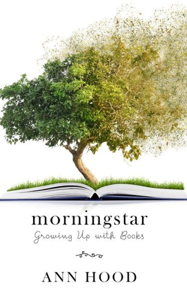 Cover for Ann Hood · Morningstar growing up with books (Buch) [Large print edition. edition] (2017)