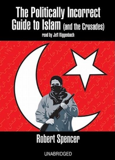 Cover for Robert Spencer · The Politically Incorrect Guide to Islam (N/A) (2008)