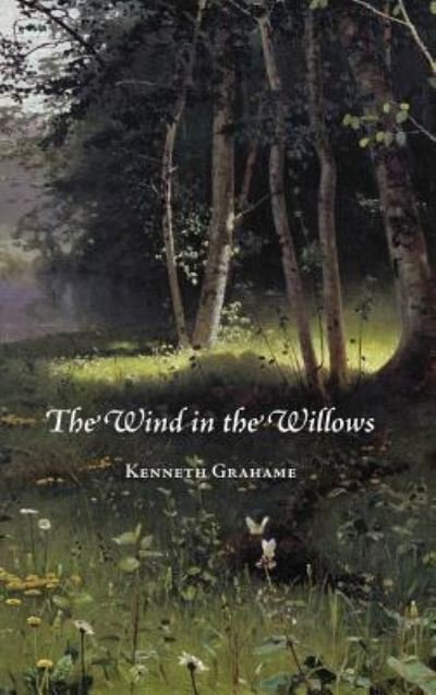 Wind in the Willows - Kenneth Grahame - Livros - Waking Lion Press - 9781434121066 - 7 de agosto de 2009
