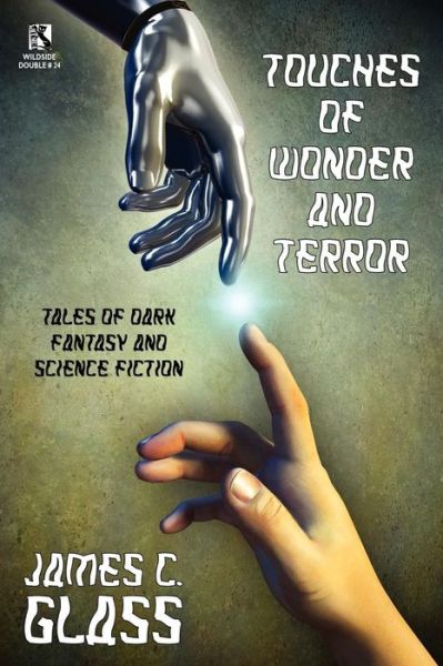 James C. Glass · Touches of Wonder and Fantasy: Tales of Dark Fantasy and Science Fiction / Voyages in Mind and Space: Stories of Mystery and Fantasy (Wildside Double (Paperback Book) (2024)