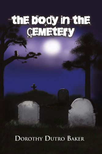 Cover for Dorothy Dutro Baker · The Body in the Cemetery (Paperback Book) (2009)