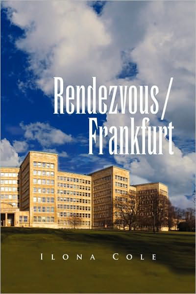 Cover for Ilona Cole · Rendezvous Frankfurt (Hardcover Book) (2009)