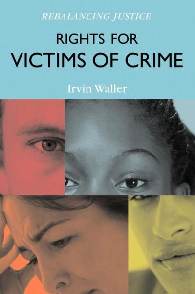 Cover for Irvin Waller · Rights for Victims of Crime: Rebalancing Justice (Paperback Book) (2011)