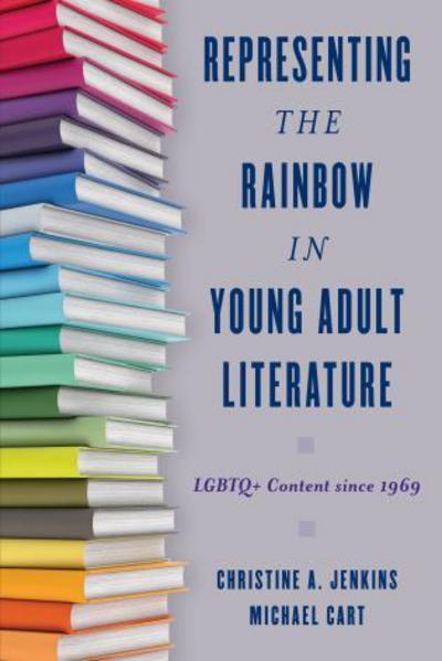 Cover for Christine A. Jenkins · Representing the Rainbow in Young Adult Literature: LGBTQ+ Content since 1969 (Paperback Book) (2018)