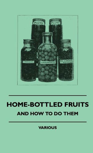 Home-bottled Fruits - and How to Do Them - V/A - Books - Goldberg Press - 9781445516066 - July 27, 2010