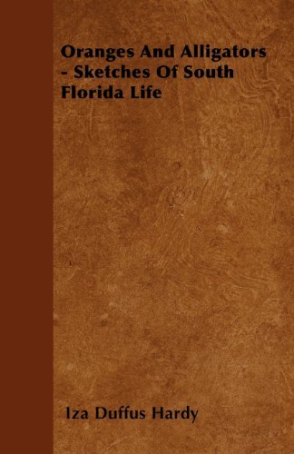 Cover for Iza Duffus Hardy · Oranges and Alligators - Sketches of South Florida Life (Paperback Bog) (2010)