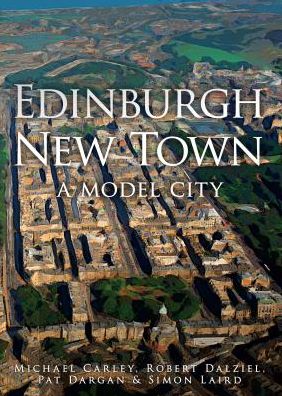 Cover for Michael Carley · Edinburgh New Town: A Model City (Taschenbuch) (2021)
