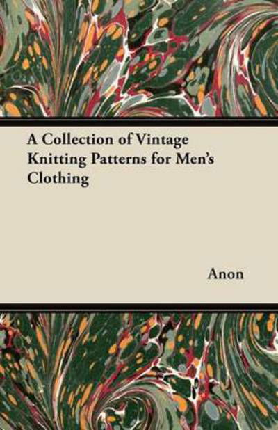 Cover for Anon · A Collection of Vintage Knitting Patterns for Men's Clothing (Paperback Book) (2011)