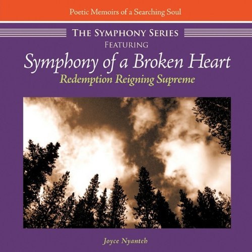Joyce Nyanteh · The Symphony Series: Featuring Symphony of a Broken Heart (Taschenbuch) (2009)