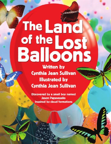 Cover for Cynthia Jean Sullivan · The Land of the Lost Balloons (Paperback Book) (2010)