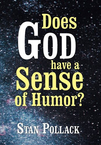 Cover for Stan Pollack · Does God Have a Sense of Humor? (Hardcover Book) (2010)