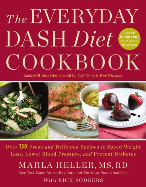 Cover for Marla Heller · The Everyday DASH Diet Cookbook: Over 150 Fresh and Delicious Recipes to Speed Weight Loss, Lower Blood Pressure, and Prevent Diabetes (Hardcover Book) (2013)