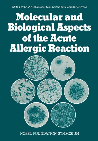 Cover for S Johansson · Molecular and Biological Aspects of the Acute Allergic Reaction - Nobel Foundation Symposia (Paperback Book) [Softcover reprint of the original 1st ed. 1976 edition] (2011)