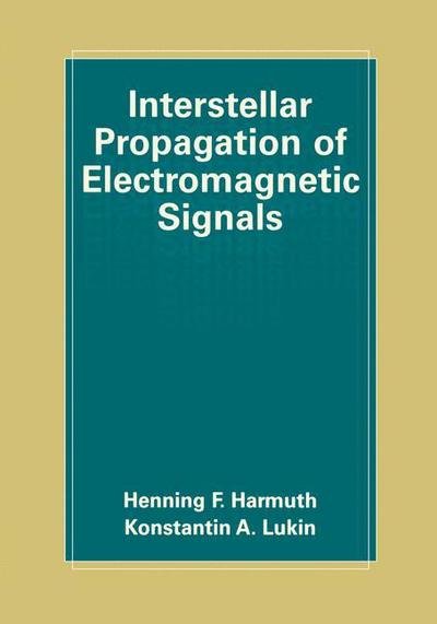 Cover for Henning F. Harmuth · Interstellar Propagation of Electromagnetic Signals (Paperback Book) [Softcover reprint of the original 1st ed. 2000 edition] (2012)