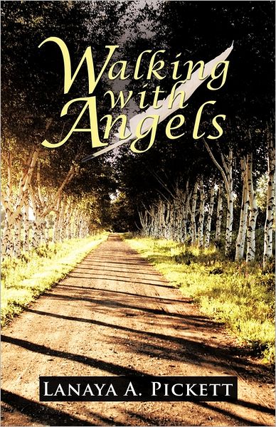 Cover for Lanaya A. Pickett · Walking with Angels (Hardcover Book) (2011)