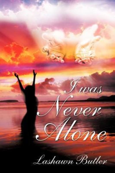 Cover for La Shawn Butler · I Was Never Alone (Paperback Book) (2011)